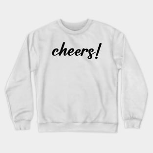 cheers letter typography Crewneck Sweatshirt